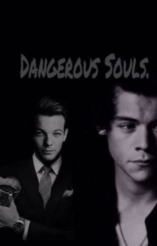 Dangerous Souls. (Larry Stylinson AU) by AmmanDirection