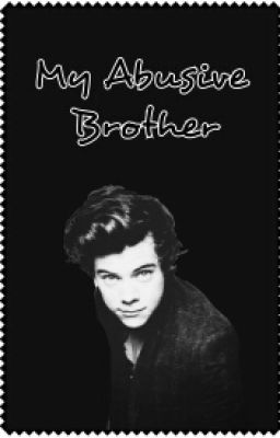 My Abusive Brother (A Harry Styles Fiction) cover