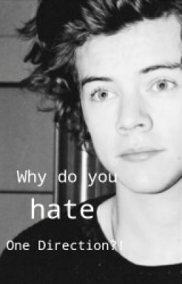 Why do you hate One Direction?! cover