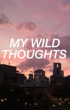 MY WILD THOUGHTS  by drvvmxy