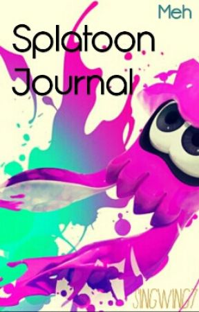 Meh Splatoon Journal by SingWing7