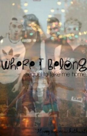 where I belong -sequel to take me home- by staygeniny