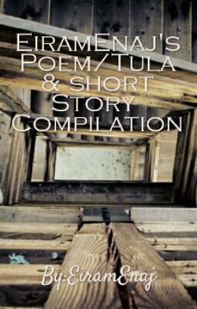 EiramEnaj's Poem & Short Story Compilation by EiramEnaj