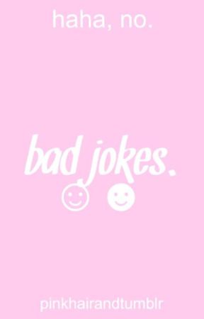 bad jokes | ツ by starryskies-