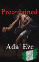 Preordained #ProjectNigeria by Ad_zy1