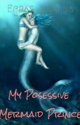 My Posesive Mermaid Prince cover