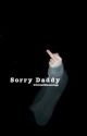 |Sorry Daddy|✔️ by Olivia5Hemmings