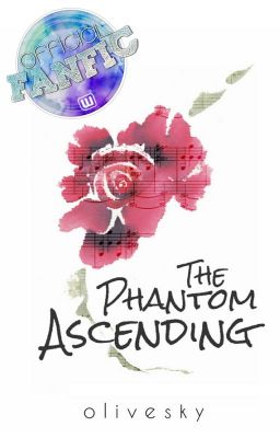 The Phantom Ascending |✔| [Phantom of the Opera Fanfiction] cover