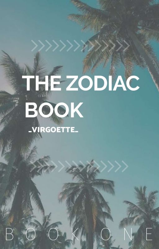 The Zodiac Book 1 (Completed) by _virgoette_