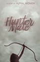 Hunter Mate [COMPLETED] by alpha_woman