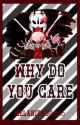 ~Why do you care~ [Underfell Sans X Reader] [•COMPLETED•] by melaniemoo2000