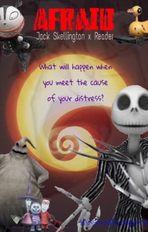 ✔️Jack Skellington x Reader - Afraid by MaskedDragon533