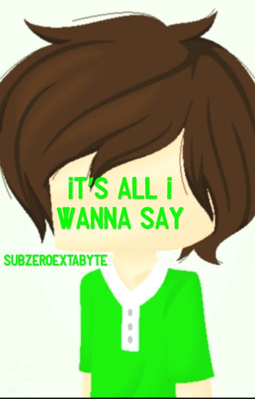 It's All I Wanna Say~Sub X Reader by Cookie_Crumblez