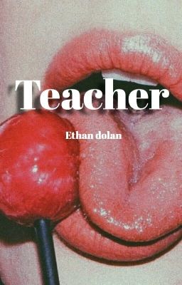 Teacher || ethan dolan cover