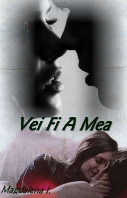 Vei Fi A Mea (Finalizată)  cover