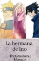 La Hermana De Ino (Naruto Vs Sasuke Vs Deidara   X TN) by Uchihagrauben