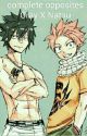 complete opposites, a NATSU X GRAY fanfiction  by nickyanderson20