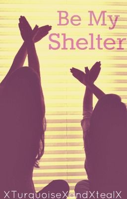 Be my shelter (Book I) cover