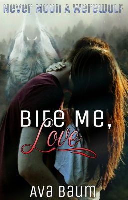 Bite Me, Love. (COMPLETED) cover