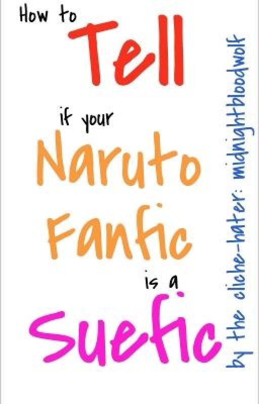 How to Tell if Your Naruto Fanfic is a Suefic by midnightbloodwolf