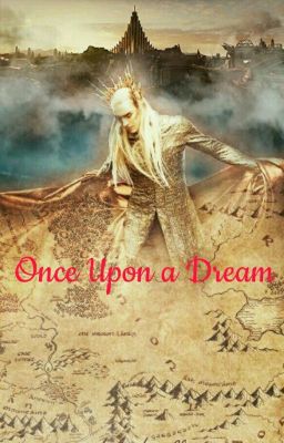 Once Upon A Dream (Thranduil Fanfic) cover