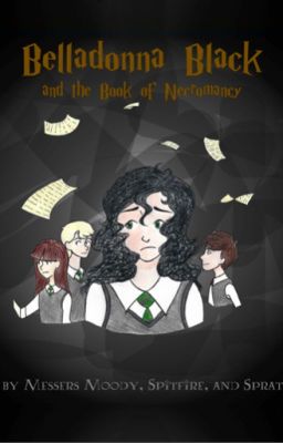 A Harry Potter NextGen Story--Belladonna Black and the Book of Necromancy cover