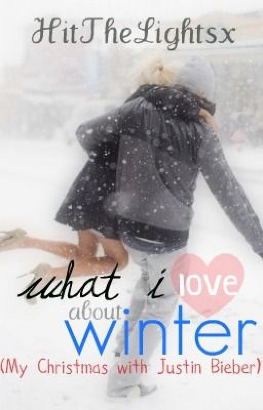 What I love about winter (My Christmas with Justin Bieber) by ottawalieber