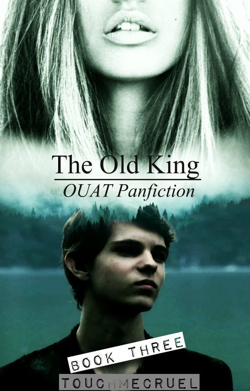 The Old King ~OUAT Panfiction (Book 3) by constelllating