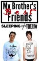 My Brother's Best Friends (Jack Barakat and Zack Merrick Fan Fiction) by SleepingWithTimeLow