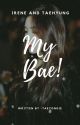 My Bae | Vrene by -taeyongie