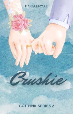 Crushie (Gotpink Series #2) cover