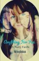 Anything For You     *Completed* by WritersUnblock