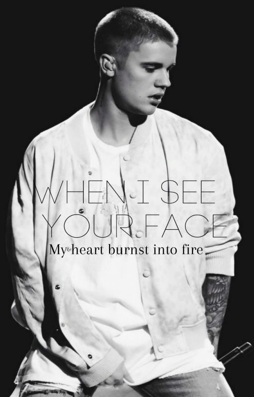 When i see your face... JB Fan Fiction by Edi6STRINGER