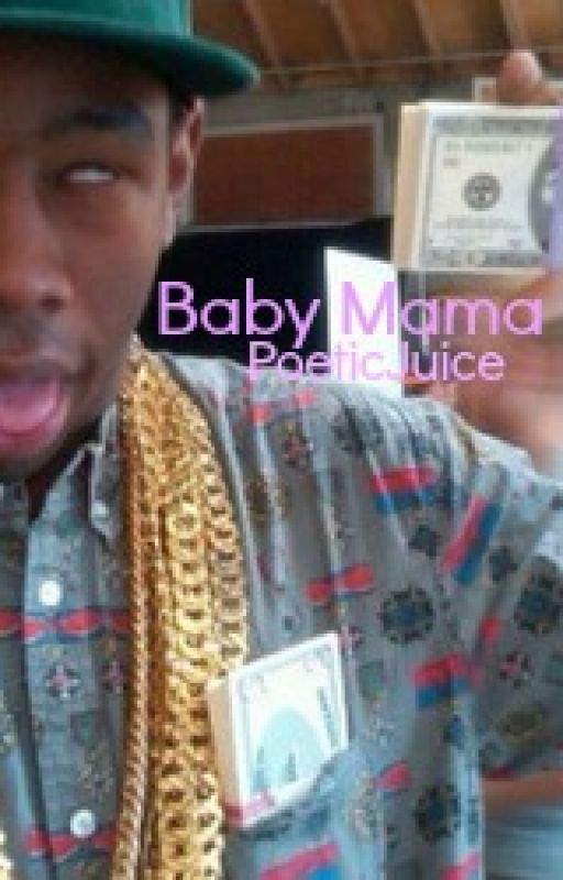 Baby Mama (Tyler The Creator) by Poeticjuice