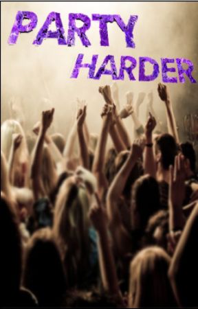 Party Harder by Broadway_Writing