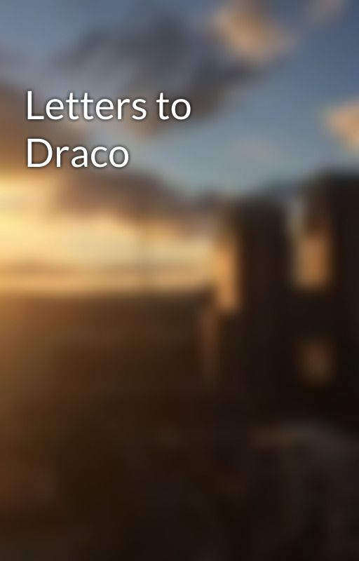 Letters to Draco  by MrsGGustin