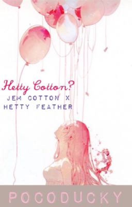 Hetty Cotton? - Jem X Hetty Fanfic by Pocoducky