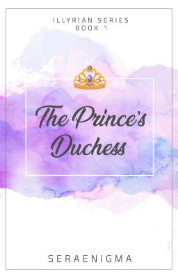 The Prince's Duchess { Illyria Series 1 } - COMPLETED cover