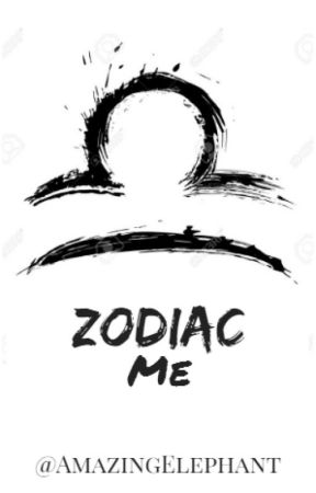 Zodiac Me ( #Wattys2016 ) by AmazingElephant