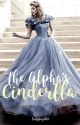 The Alpha's Cinderella by ashleylaurenwrites