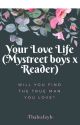 Your Love Life (Mystreet Boys x Reader) [COMPLETE] [EDITED VERSION IS OUT] by thaleafayb