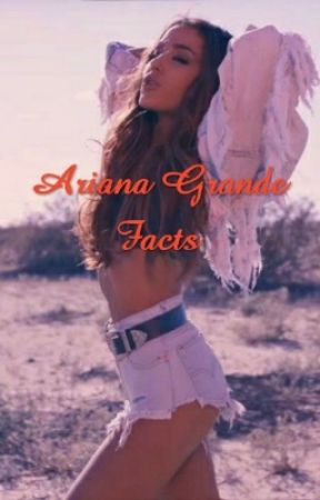 Ariana Grande Facts by Ioanaamar