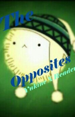 The Opposites || Yukine X Reader cover