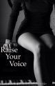 Raise Your Voice [lrh] (EDITING) by sleazystyles