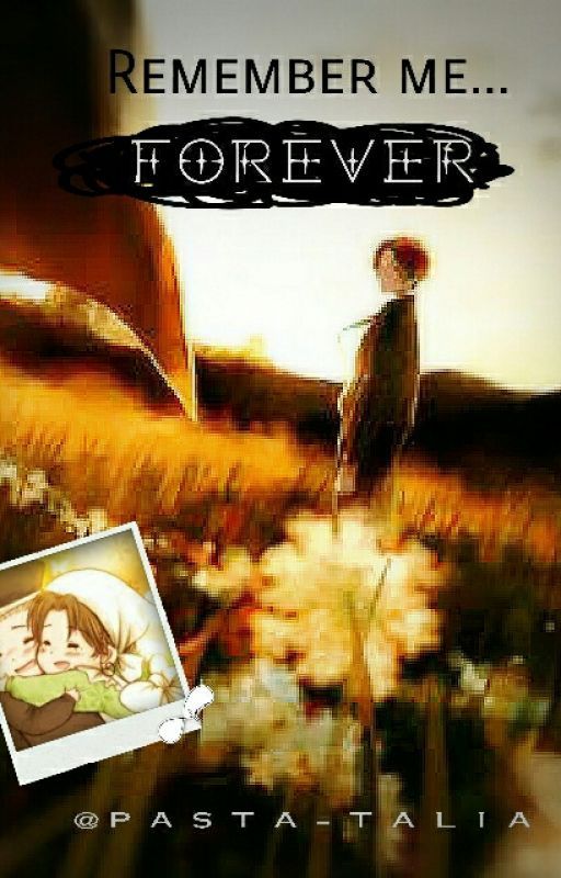 Remember Me Forever (GerIta) by Pasta-talia