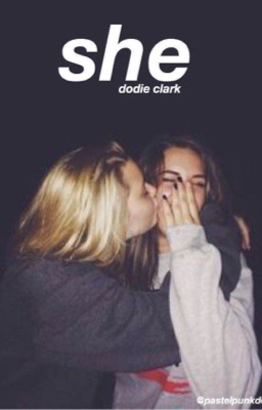 She // Dodie Clark  by numbingthoughts