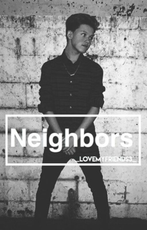 Neighbors-Jacob Sartorius, Joey Birlem and FanFic. by _lovemyfriends3_