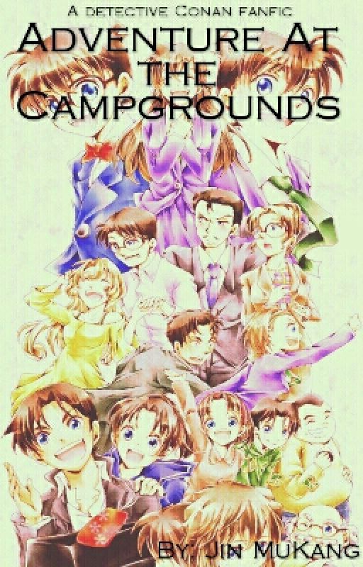 Adventure At The Campgrounds (A Detective Conan Fanfic) by Jins_Tales