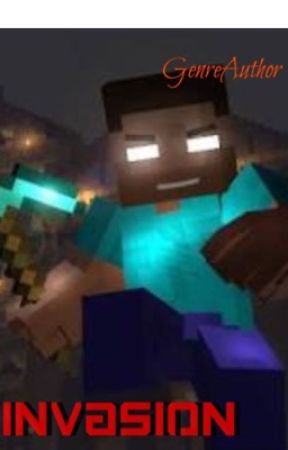 Invasion|A Minecraft Story by GenreAuthor