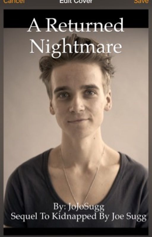 A Returned Nightmare ||Joe Sugg|| by JoJoSuggy